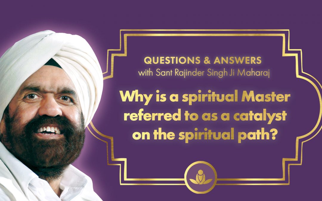 Why is a spiritual Master referred to as a catalyst on the spiritual path?
